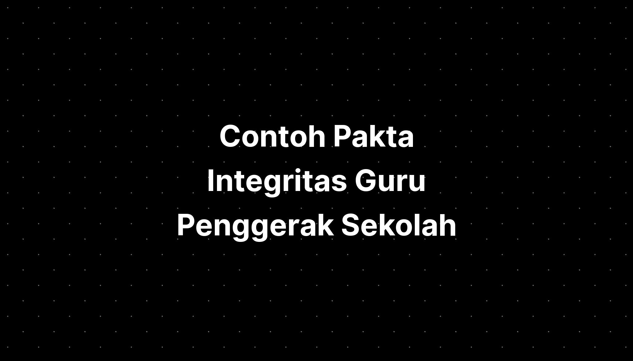 Contoh Pakta Integritas Guru Penggerak Sekolah - IMAGESEE